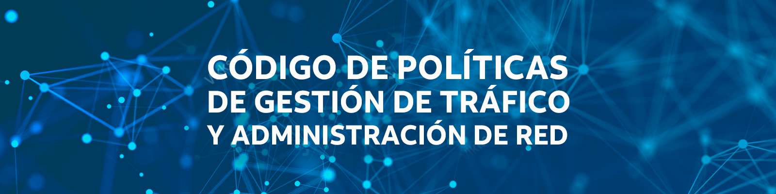 Código de Políticas de Gestión de Tráfico y Administración de Red desktop